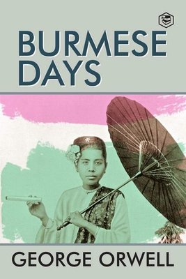 Burmese Days Дни в Бирме - Джордж Оруэлл (мягкий переплет англ язык) 60823 фото